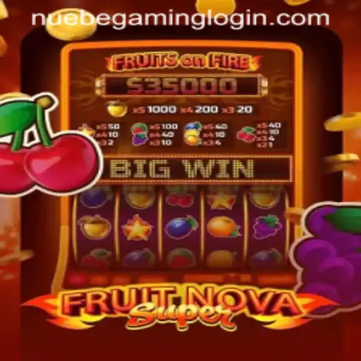 Exploring FruitNovaSuper: Unveiling the Exciting World of NUEBE Gaming