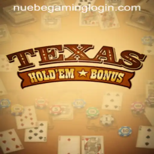 Exploring Texas Holdem Bonus and NUEBE Gaming in the Modern Casino Landscape