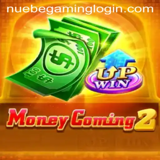 The Thrill of MoneyComing2 by NUEBE Gaming